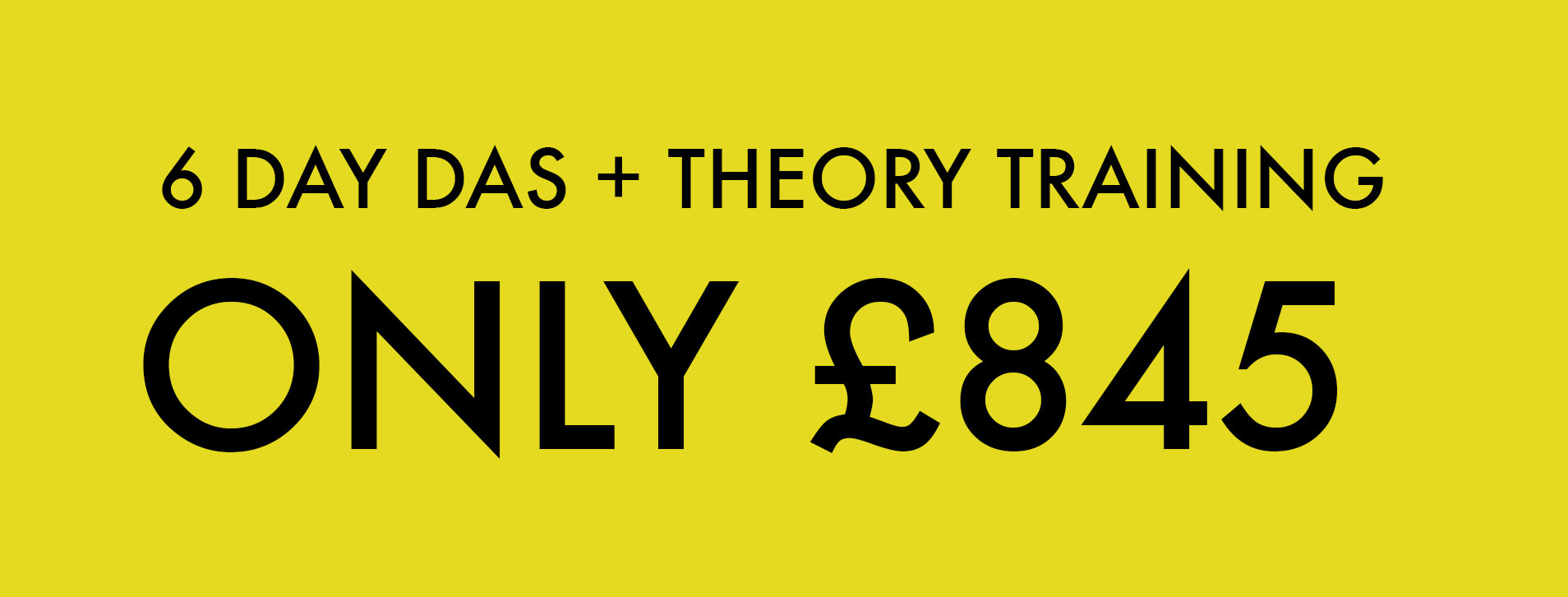 6 Day DAS Package + Theory Test Training - ONLY £845